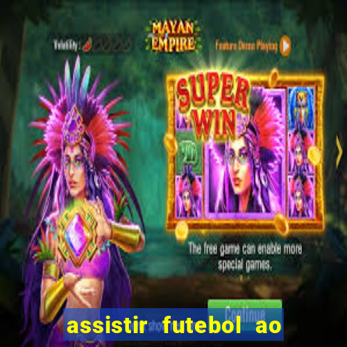 assistir futebol ao vivo multi multicanal